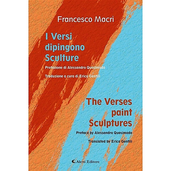 I Versi dipingono Sculture - The Verses paint Sculptures, Francesco Macrì