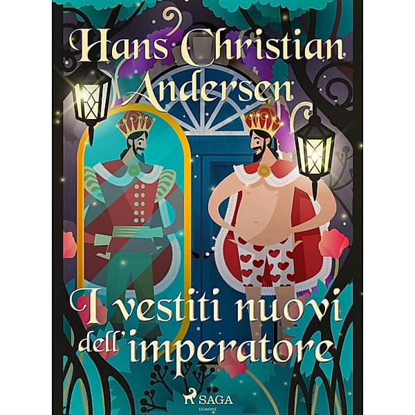 I vestiti nuovi dell'imperatore / Le fiabe di Hans Christian Andersen, H. C. Andersen