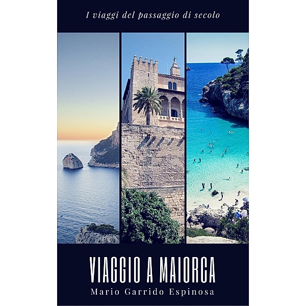 I viaggi del passaggio di secolo. Viaggio a Maiorca, Mario Garrido Espinosa