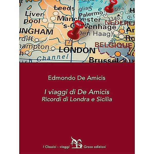 I viaggi di De Amicis / I classici - viaggi Bd.2, de Amicis Edmondo
