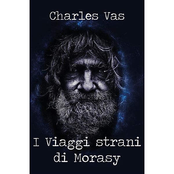 I Viaggi strani di Morasy, Charles Vas