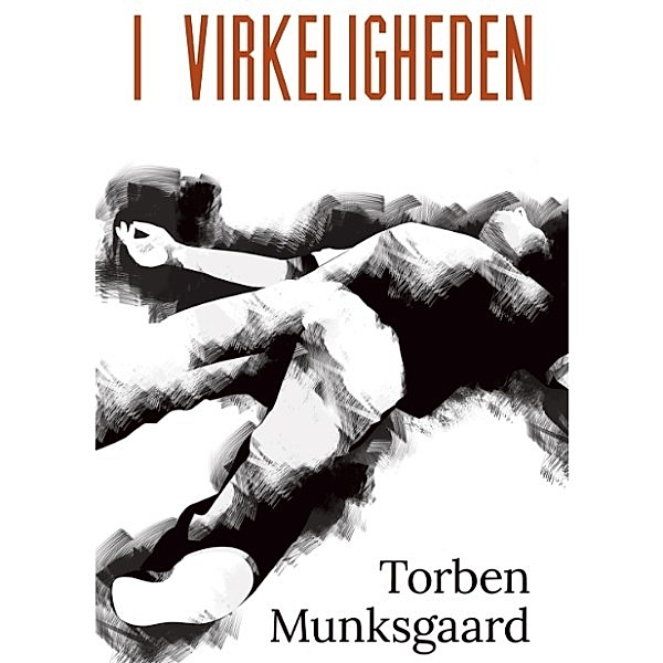 I virkeligheden (uforkortet), Torben Munksgaard