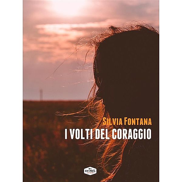 I volti del coraggio, Silvia Fontana