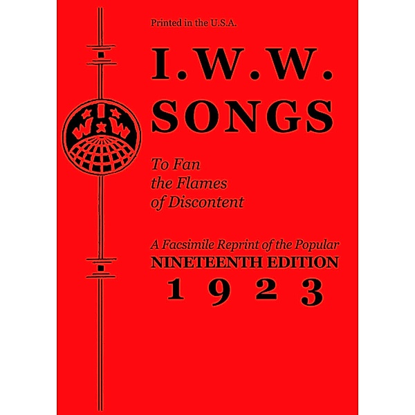 I.W.W. Songs to Fan the Flames of Discontent / PM Pamphlet