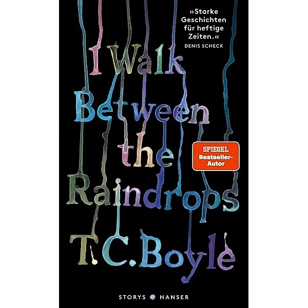 I walk between the Raindrops. Stories, T. C. Boyle