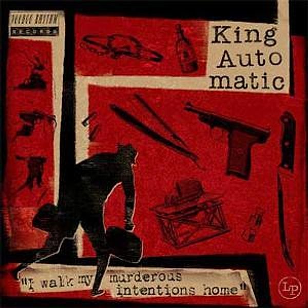 I Walk My Murderous Intentions Home (Vinyl), King Automatic