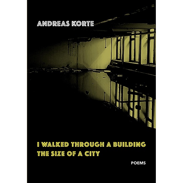 I Walked Through a Building the Size of a City, Andreas Korte