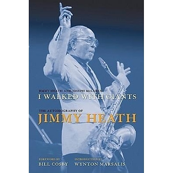 I Walked with Giants: The Autobiography of Jimmy Heath, Jimmy Heath, Joseph McLaren