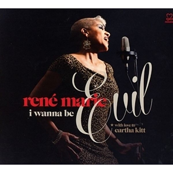 I Wanna Be Evil (With Love To Eartha Kitt), René Marie