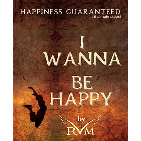 I Wanna Be Happy, Ravi V Melwani