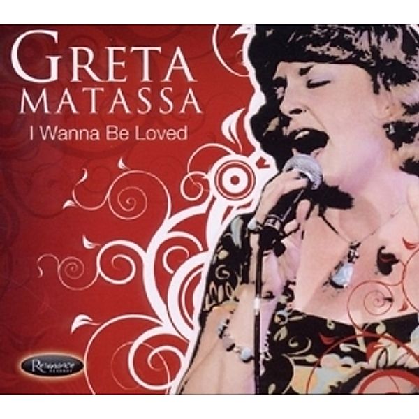 I Wanna Be Loved, Greta Matassa