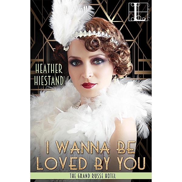 I Wanna Be Loved by You / The Grand Russe Hotel Bd.2, Heather Hiestand