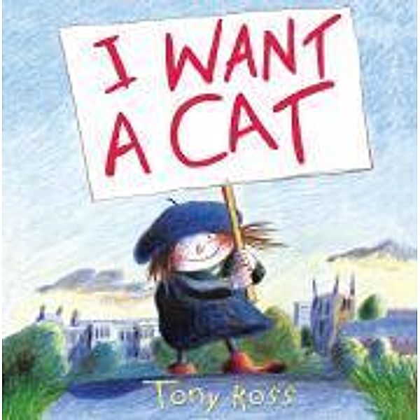 I Want a Cat!, Tony Ross