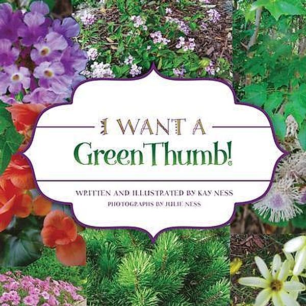 I Want a Green Thumb! / Ilo Kay Ness, Kay Ness