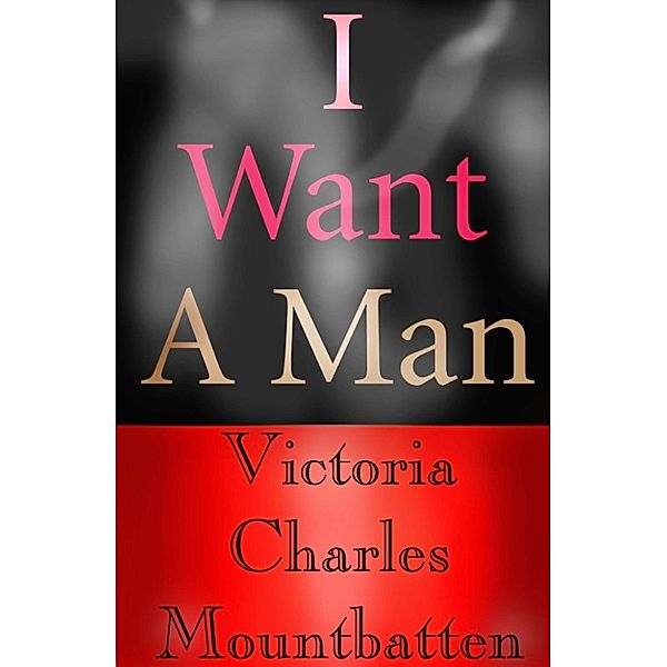 I Want A Man, Victoria Charles Mountbatten