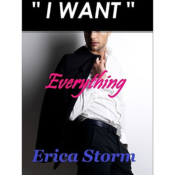 I Want: Everything (Part 1), Erica Storm