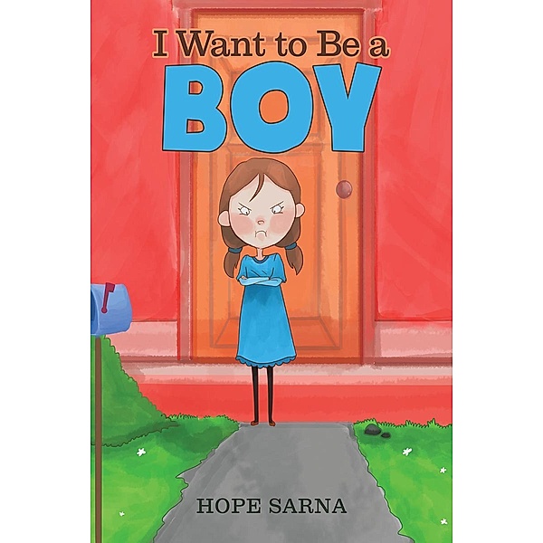 I Want to Be a Boy / Page Publishing, Inc., Hope Sarna