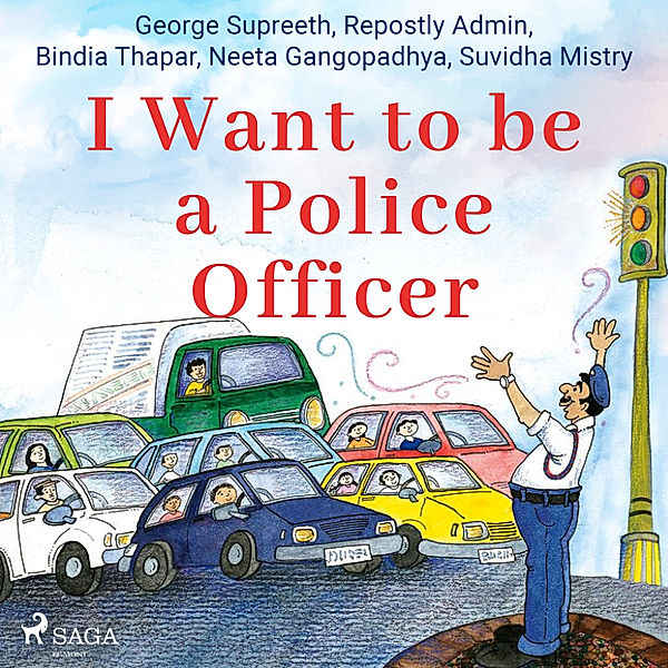 I Want to be a Police Officer, Bindia Thapar, George Supreeth, Neeta Gangopadhya, Repostly Admin, Suvidha Mistry