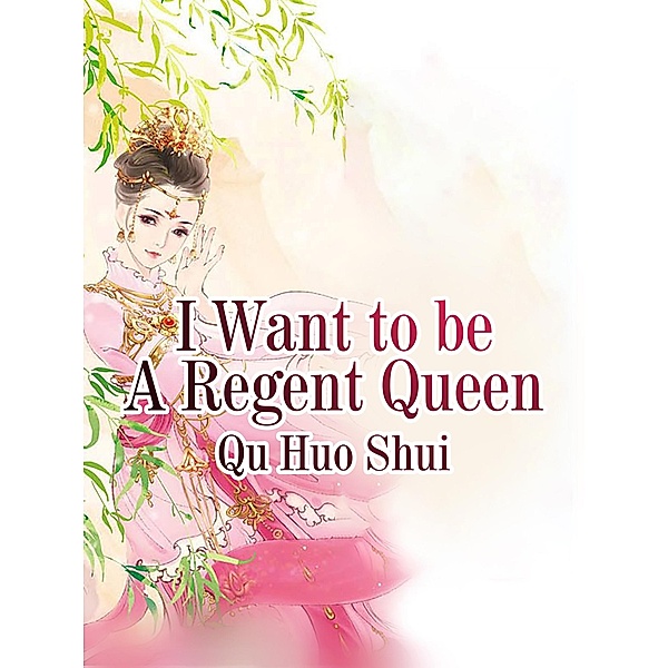 I Want to be A Regent Queen, Qu Huoshui