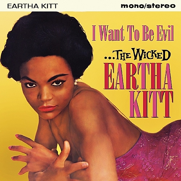 I Want To Be Evil, Eartha-The Wicked Kitt