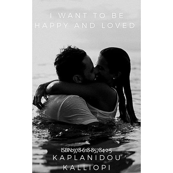 I Want To Be Happy And Loved, Kalliopi Kaplanidou