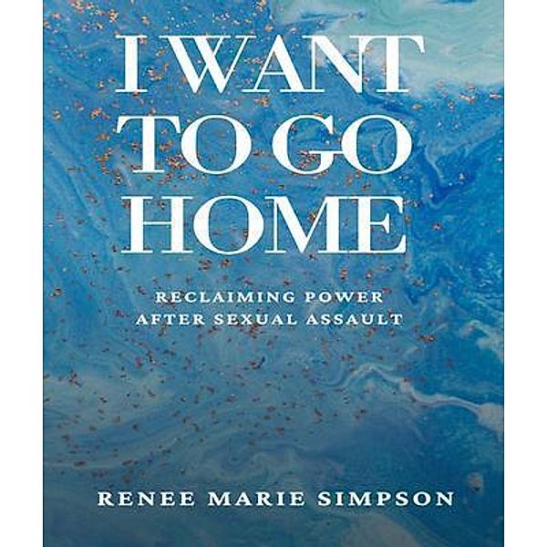 I Want To Go Home, Renee Simpson
