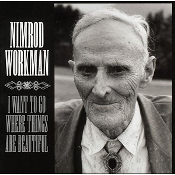 I Want To Go Where.., Nimrod Workman