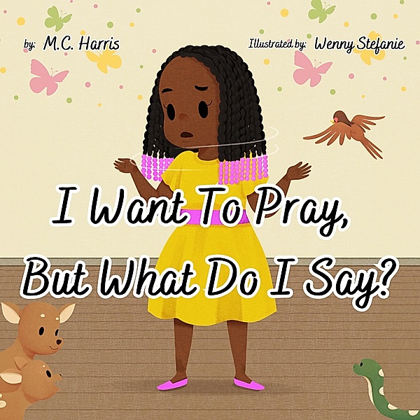 I Want To Pray, But What Do I Say?, M. C. Harris