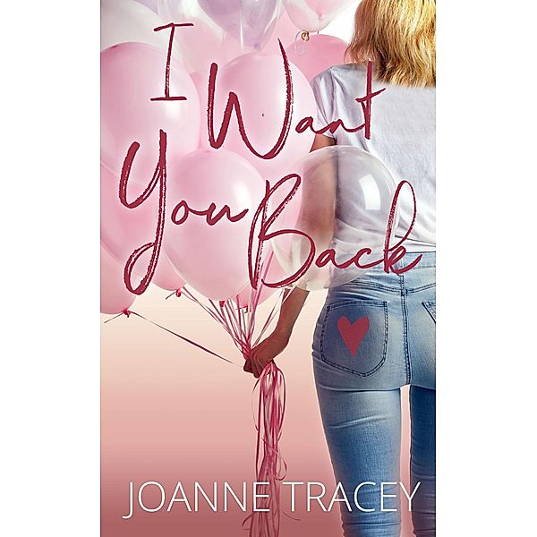 I Want You Back (Melbourne, #3) / Melbourne, Joanne Tracey