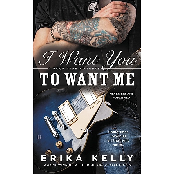 I Want You to Want Me / A Rock Star Romance Bd.2, Erika Kelly