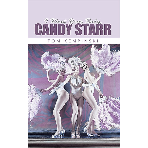 I Want Your Body, Candy Starr, Tom Kempinski