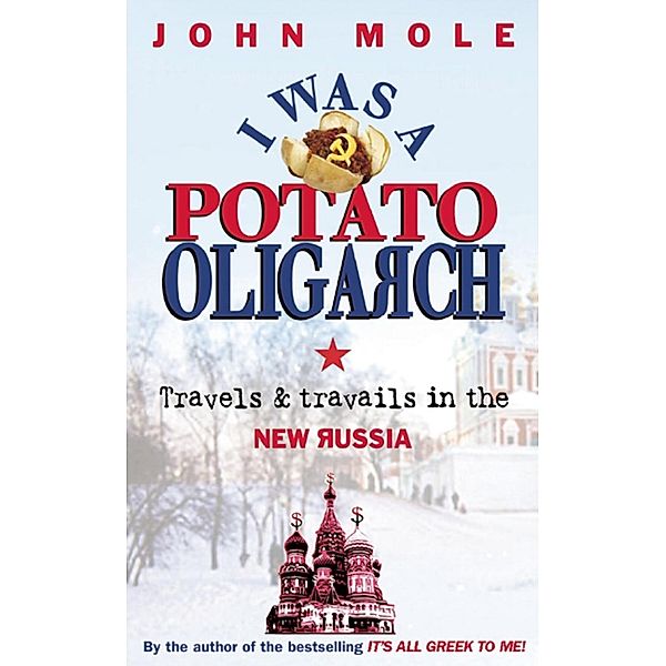 I Was a Potato Oligarch, John Mole