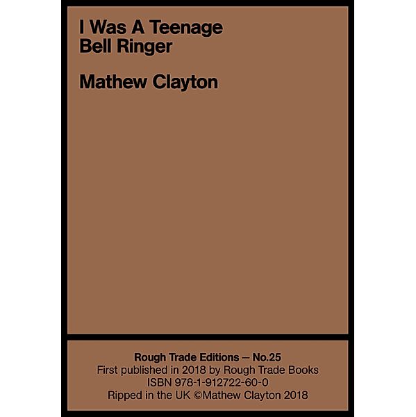 I Was a Teenage Bell Ringer / Rough Trade Edition Bd.25, Mathew Clayton