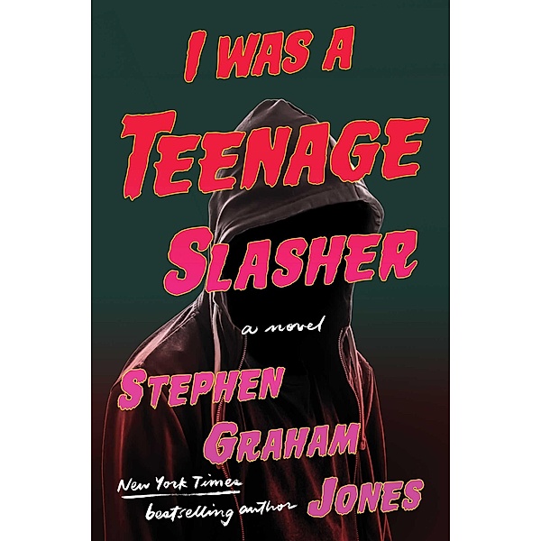 I Was A Teenage Slasher, Stephen Graham Jones