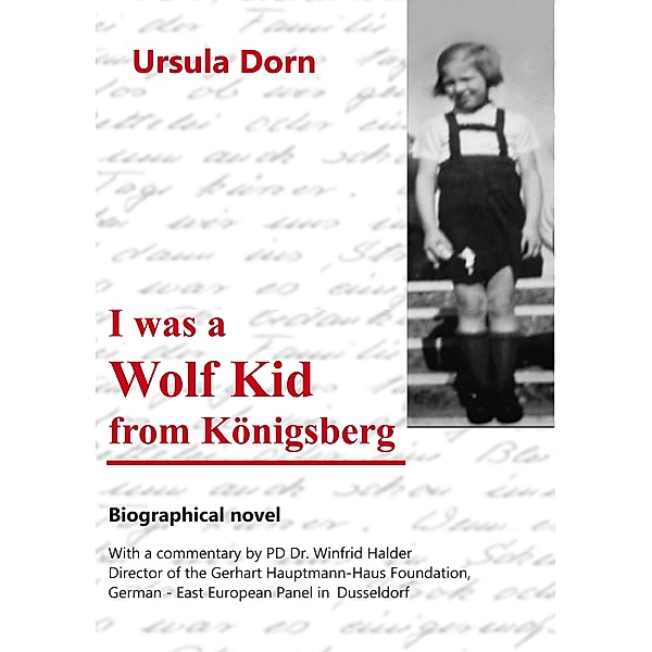 I was a Wolf Kid from Königsberg, Ursula Dorn