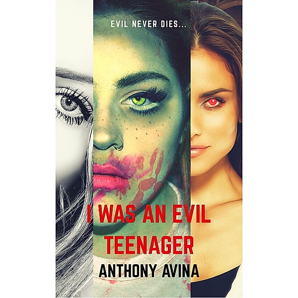 I Was An Evil Teenager: Remastered, Anthony Avina