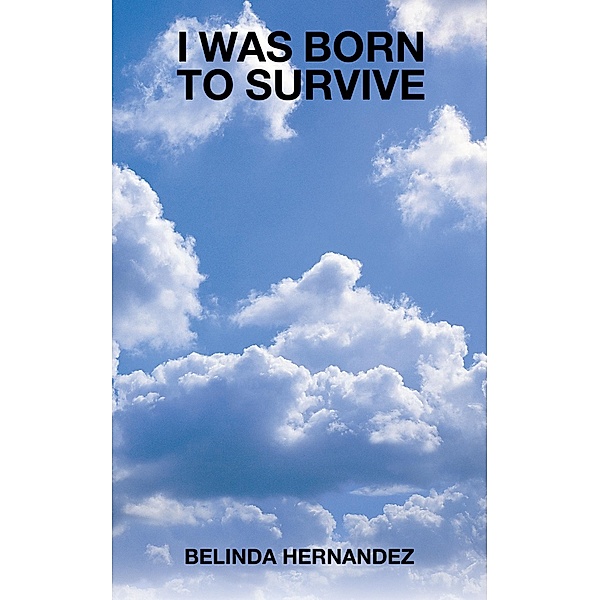I Was Born to Survive, Belinda Hernandez