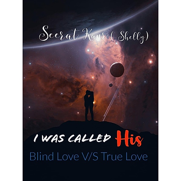 I Was Called His (Blind love v/s True love, #1) / Blind love v/s True love, Seerat Kaur