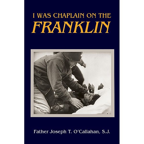 I Was Chaplain on the Franklin, Joseph O'Callahan