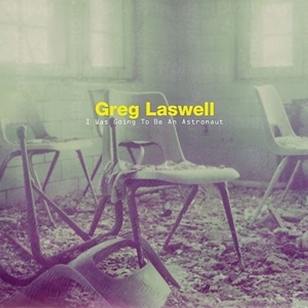 I Was Going To Be An Astronaut, Greg Laswell