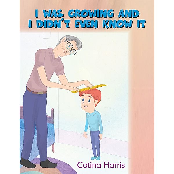 I Was Growing and I Didn'T Even Know It, Catina Harris