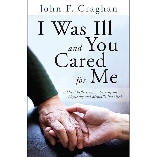 I Was Ill and You Cared for Me, John F. Craghan