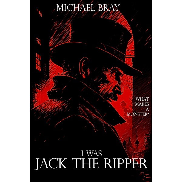 I Was Jack the Ripper, Michael Bray