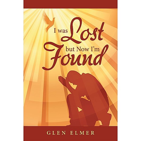 I Was Lost but Now I'm Found, Glen Elmer