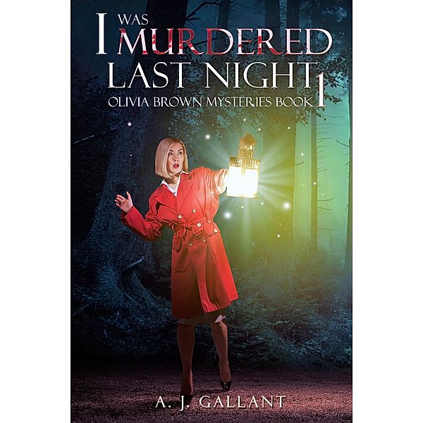 I Was Murdered Last Night, A. J. Gallant