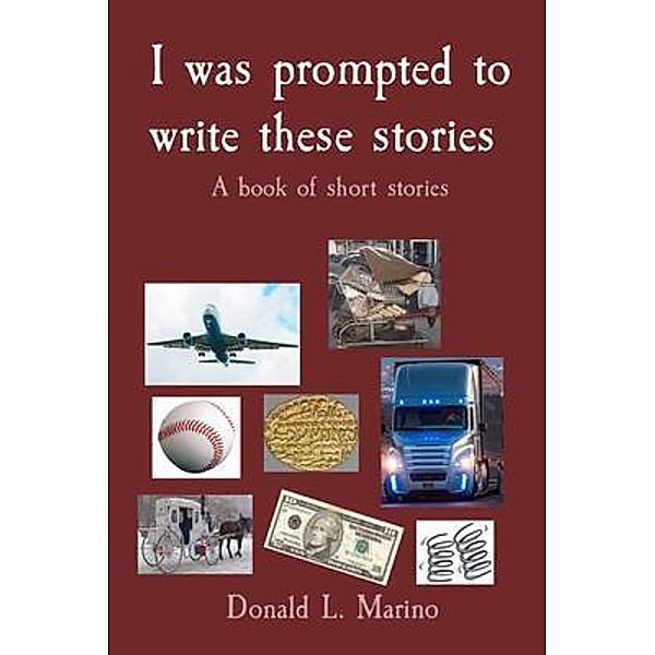 I was prompted to write these stories, Donald Marino
