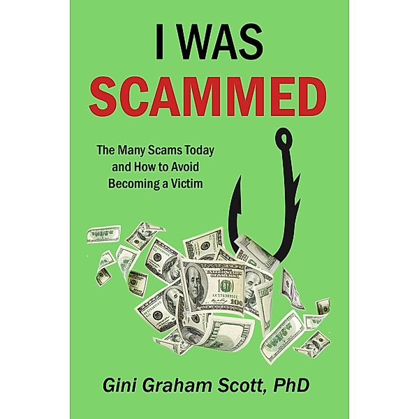 I Was Scammed, Gini Graham Scott