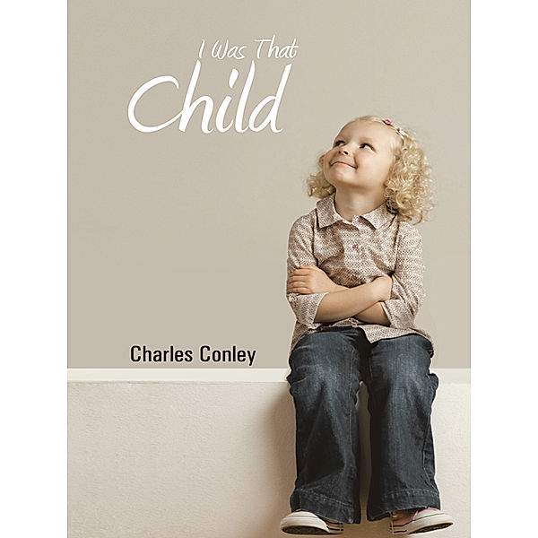 I Was That Child, Charles Conley