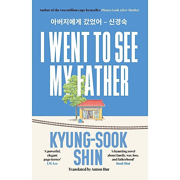 I Went to See My Father, Kyung-sook Shin