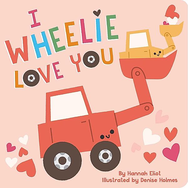 I Wheelie Love You, Hannah Eliot